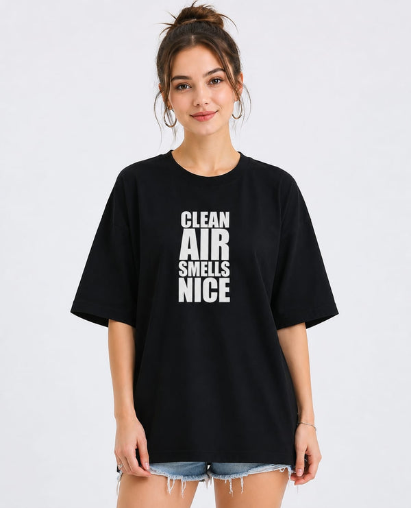 Clean Air Smells Nice - Black Oversized T-shirt