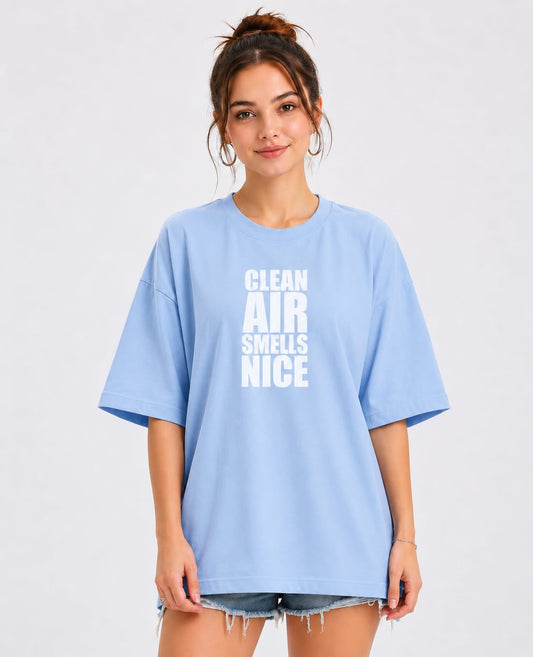 Clean Air Smells Nice - Sky Blue Oversized T-shirt